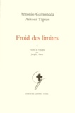 Antonio Gamoneda et Antoni Tàpies - Froid Des Limites : Frio De Los Limites.