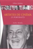Gilbert Salachas - Artistes de cinéma - 25 portraits.