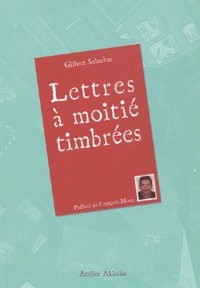 Gilbert Salachas - Lettres à moitié timbrées.