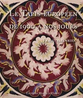 Françoise Siriex - Le Tapis européen de 1900 à nos jours.