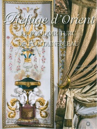 Vincent Cochet et Alexia Lebeurre - Refuge d'Orient - Le boudoir turc de Fontainebleau.