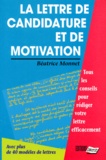Isabelle Monnet - La Lettre De Candidature Et De Motivation. Tous Les Conseils Pour Rediger Vottre Lettre Efficacement.
