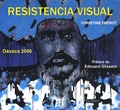 Christine Frérot - Resistencia visual - Oaxaca 2006.