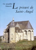 Jean Lemaître - Le Prieuré de Saint-Angel - Un monastère limousin, des moines noirs à la Congrégation de Saint-Maur.