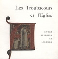 Jean-Loup Lemaître - Les Troubadours et l'Eglise - Entre histoire et légende.
