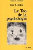 Jean Shinoda Bolen - Le Tao De La Psychologie. La Synchronicite Et La Voie Du Coeur.