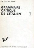 Jacqueline Brunet - Grammaire Critique De L'Italien. 2eme Edition.