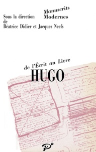 Béatrice Didier - Hugo, de l'écrit au livre.