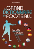 Henri Goursau - Le Grand Dictionnaire de Football - 50000 expressions, 25000 traductions.