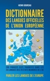 Henri Goursau - Dictionnaire des Langues officielles de l'Union Européenne - 200 phrases clés traduites dans les 24 langues des 28 états membre de l'UE.