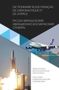 Henri Goursau et Nicolas Novichkov - Dictionnaire russe-français de l'aéronautique et de l'espace.