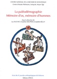 Luc Buchet et Claudine Dauphin - La paléodémographie - Mémoire d'os, mémoire d'hommes.