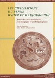 Sylvie Beyries et Virginie Vaté - Les civilisations du renne d'hier et d'aujourd'hui - Approches ethnohistoriques, archéologiques et anthropologiques.