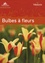  Horticolor - Guide des bulbes à fleurs.