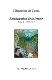 Clémentine de Como - Emancipation de la femme - Tome 2, 1841-1853.