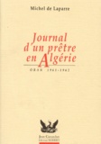 Michel de Laparre de Saint-Sernin - Journal D'Un Pretre En Algerie. Oran 1961-1962.