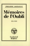 Philippe Soupault - Mémoires de l'oubli - 1914-1923.