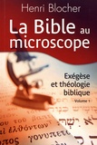 Henri Blocher - La Bible au microscope - Exégèse et théologie biblique Volume 1.