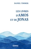 Daniel Timmer - Les livres d'Amos et de Jonas.