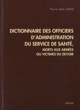 Pierre-Jean Linon - Dictionnaire des officiers d'administration du service de santé - Morts aux armées ou victimes du devoir.