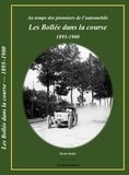 Michel Bollée - Les Bollée dans la course 1895-1900 - Au temps des pionniers de l'automobile.