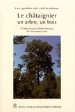 Catherine Bourgeois et Eric Sevrin - Le châtaignier, un arbre, un bois.