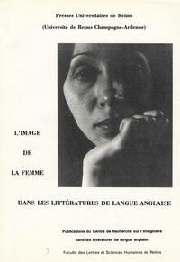 Simone Dorangeon et Gérard Dufour - L'image de la femme dans les littératures de langue anglaise - Actes du colloque du 5 février 1988.