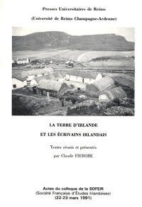 Claude Fierobe et Thomas Kilroy - La terre d'Irlande et les écrivains irlandais.