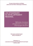 Gilles Rasselet - Les Dynamiques Du Developpement Regional. Methodes D'Analyse Et Application A La Region Champagne-Ardenne.