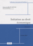 Guillaume Blanc-Jouvain - Initiation au droit économique - Fascicule 1 et 2.