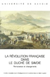  Université de Savoie - La Revolution Francaise Dans Le Duche De Savoie. Permanence Et Changements.