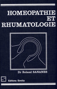 Roland Sananès - Homeopathie Et Rhumatologie.