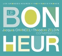Theodore Zeldin et Jacques Chancel - Le bonheur - Conversations. 1 CD audio MP3