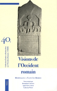Bernadette Cabouret et Agnès Groslambert - Visions de l'Occident romain - Hommages à Yann Le Bohec, 2 volumes.