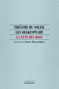 William Shakespeare et Ariane Mnouchkine - La Nuit des rois.