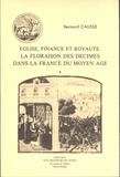 Bernard Causse - Eglise, finance et royauté - La floraison des décimes dans la France du Moyen Age.
