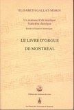 Élisabeth Gallat-morin - Le livre d'orgue de Montréal.