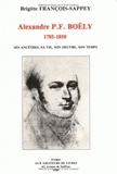 François Lesure - Alexandre P.F. Boëly (1785-1858) - Ses ancêtres, sa vie, son oeuvre, son temps.