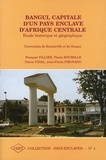  VILLIEN FRANCOIS, SO - Bangui, capitale d'un pays enclavé d'Afrique Centrale. - Etude historique et géographique.