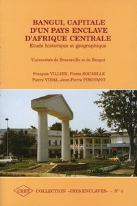  VILLIEN FRANCOIS, SO - Bangui, capitale d'un pays enclavé d'Afrique Centrale. - Etude historique et géographique.