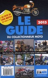  La vie de la moto - Le guide 2013 du collectionneur moto.