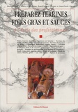 Denis Ruffel et Marcel Cottenceau - Préparez terrines, foies gras et sauces.