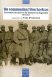 Yves Pourcher - Un Commandant Bleu Horizon. Souvenirs De Guerre De Bernard De Ligonnes 1914-1917.