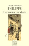 Charles-Louis Philippe - Les contes du matin.