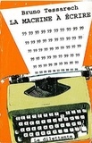 Bruno Tessarech - La machine à écrire.