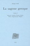 Giorgio Colli - La sagesse grecque - Volume 1, Dionysos, Apollon, Eleusis, Orphée, Musée, Hyperboréens, Enigme.