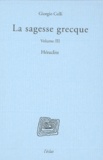 Giorgio Colli - La Sagesse Grecque. Volume 3, Heraclite.
