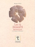 Brigitte Poli - Les 13 desserts provençaux. - Une coutume en mouvement.