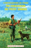 Jean Berton - L'encyclopédie de poche du chasseur de petit gibier.