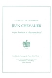 Pierre Chauveau - Un soldat de l'empereur Jean CHEVALIER Paysan berrichon et chasseur à cheval.
